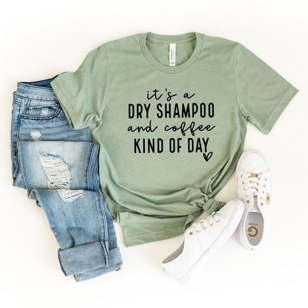 Dry Shampoo And Coffee Kinda Day Short Sleeve T-Shirt