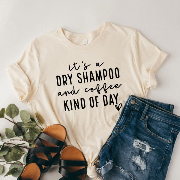 Dry Shampoo And Coffee Kinda Day Short Sleeve T-Shirt