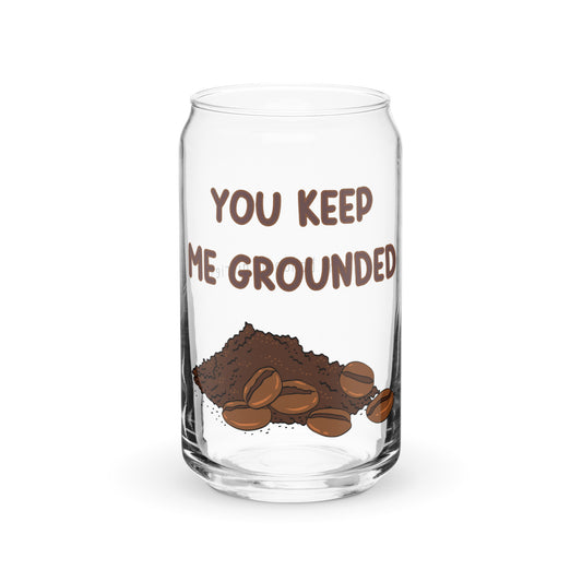 Keep Me Grounded Can-Shaped Glass