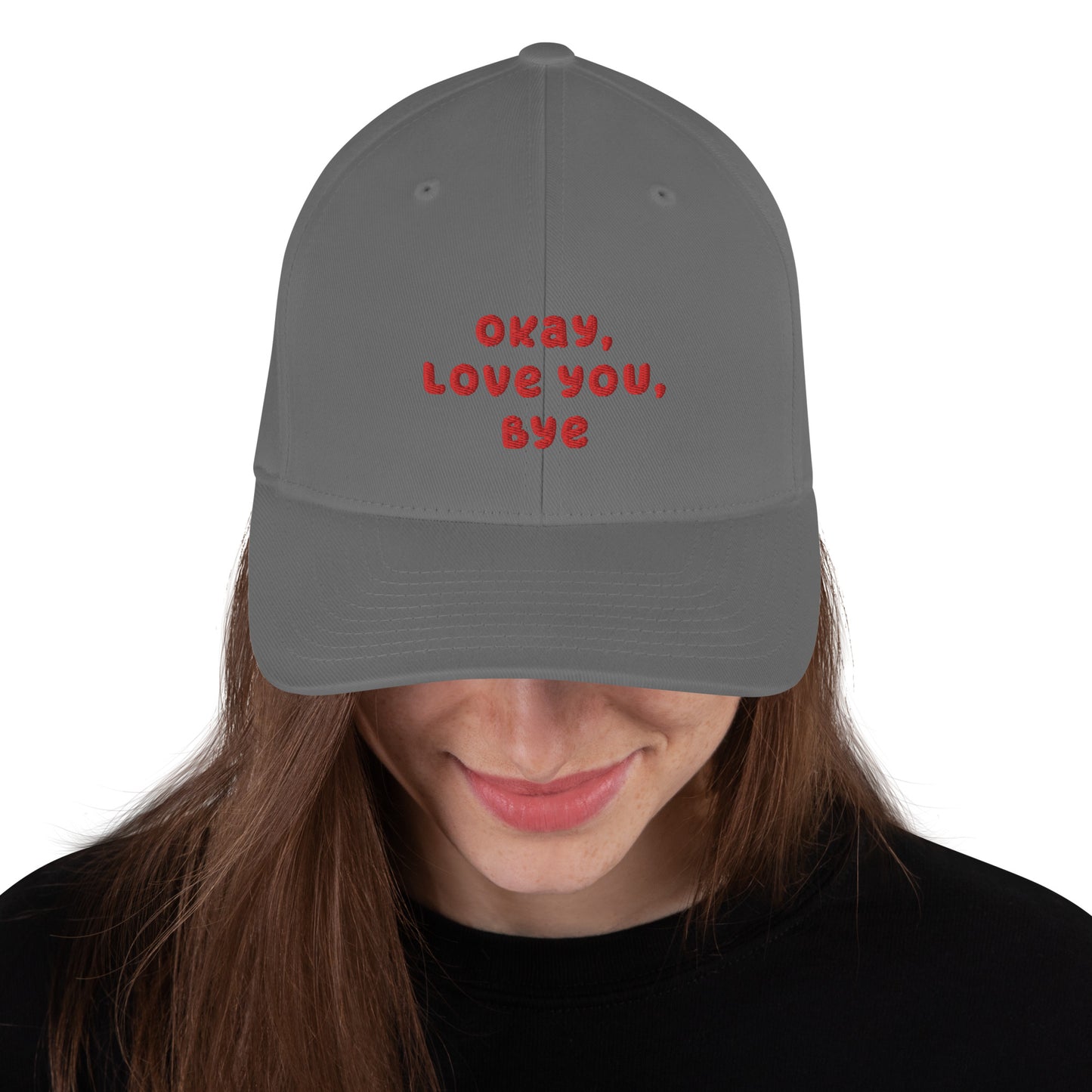 Okay, Love You, Bye Embroidered Twill Cap - Structured Hat, Unisex