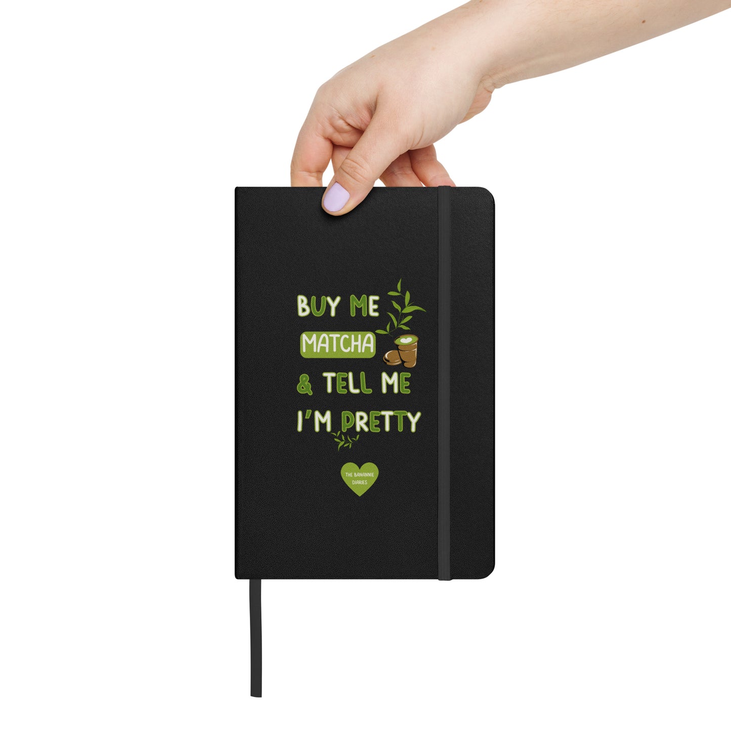 Buy Me Matcha and Tell Me I'm Pretty - Hardcover Bound Notebook, 80 Pages , By The Banannie Diaries