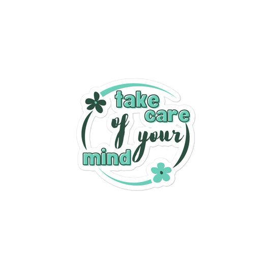 Take Care of Your Mind Bubble-free Stickers