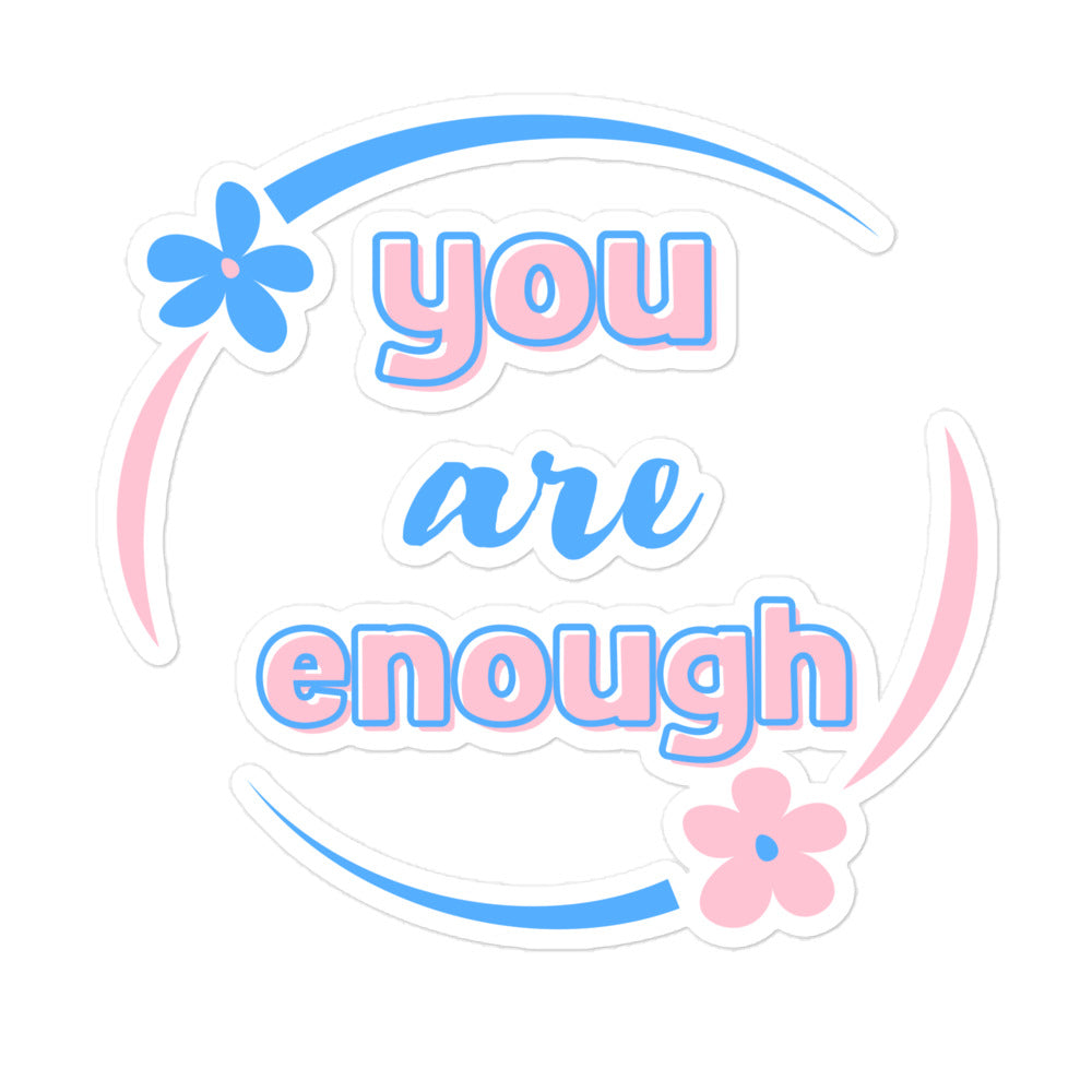 You Are Enough Bubble-free Stickers