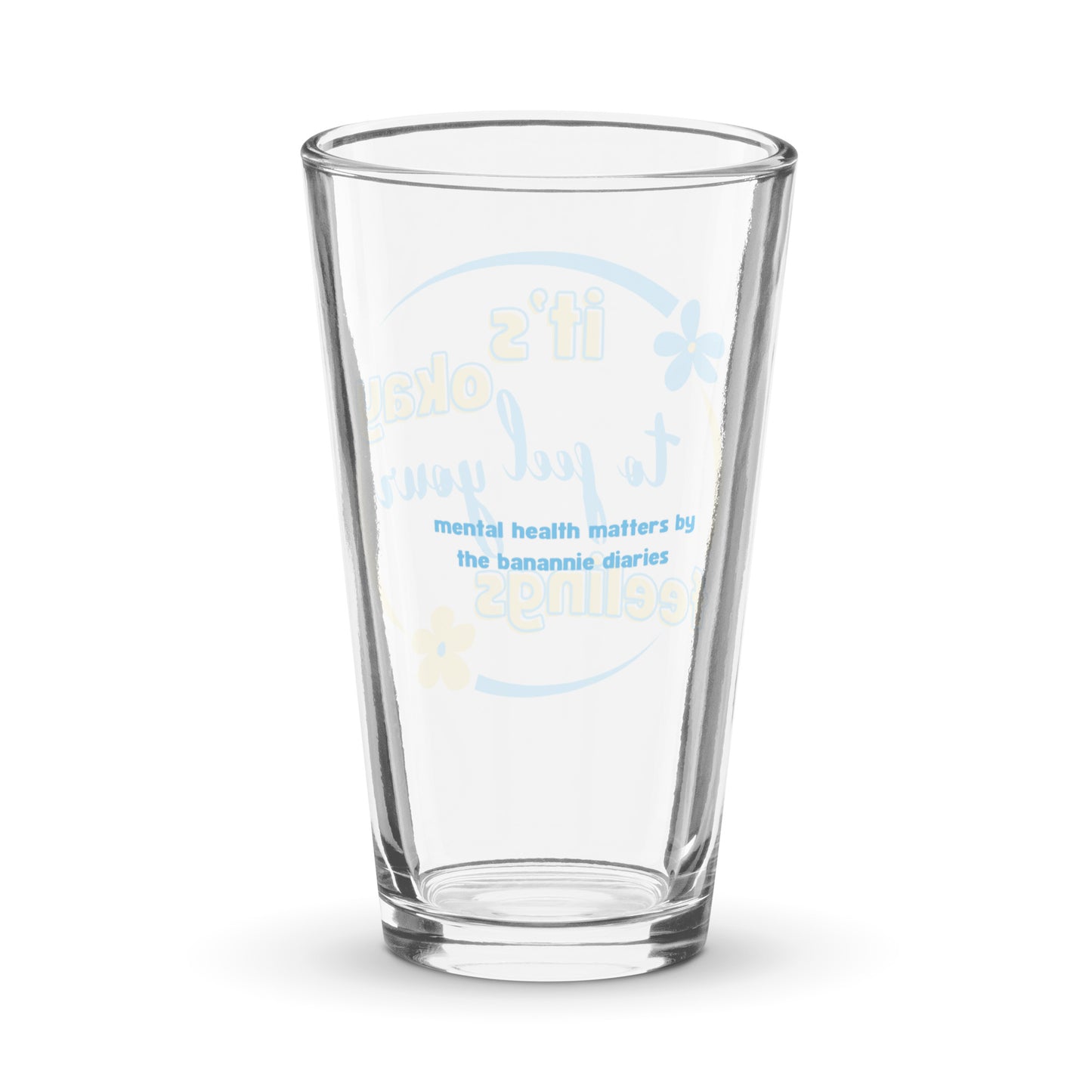 It's Okay To Feel Your Feelings Pint Glass - Mental Health Matters by The Banannie Diaries - Volume: 16 oz. (473 ml), Glassware, Houseware