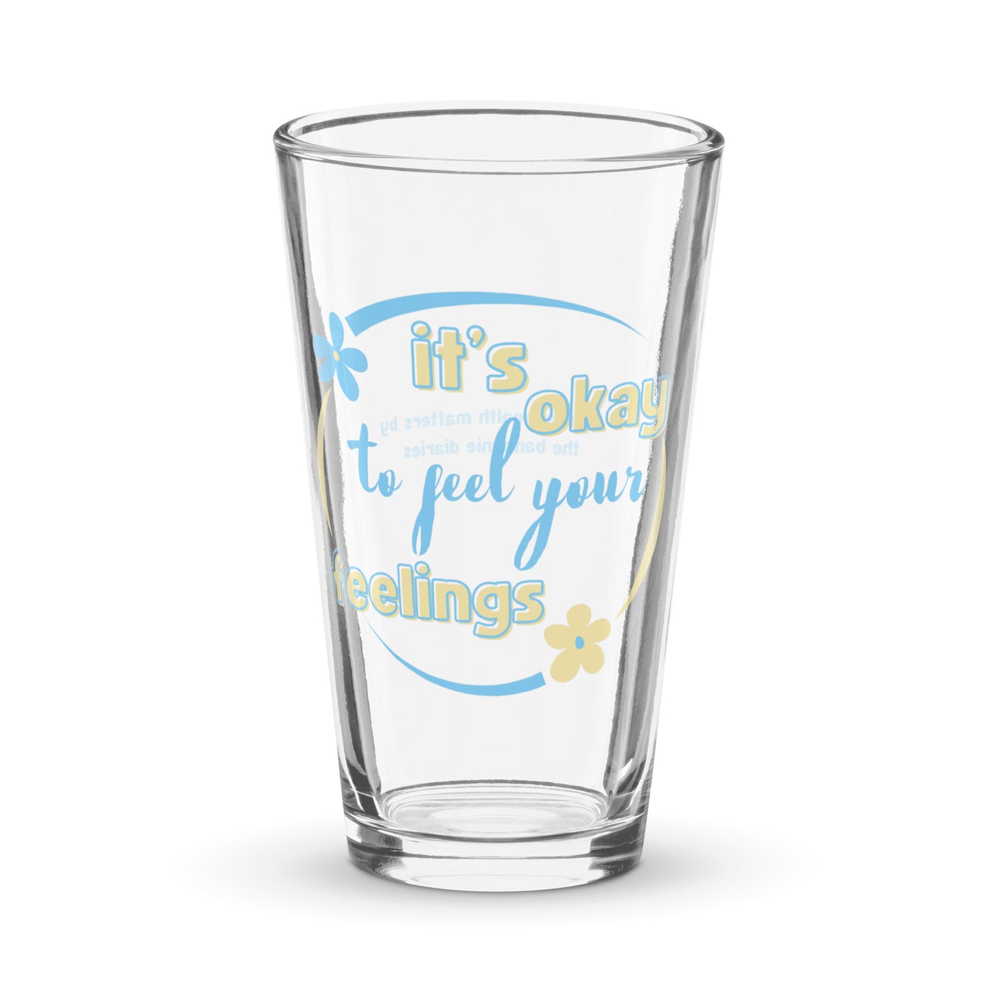 It's Okay To Feel Your Feelings Pint Glass - Mental Health Matters by The Banannie Diaries - Volume: 16 oz. (473 ml), Glassware, Houseware