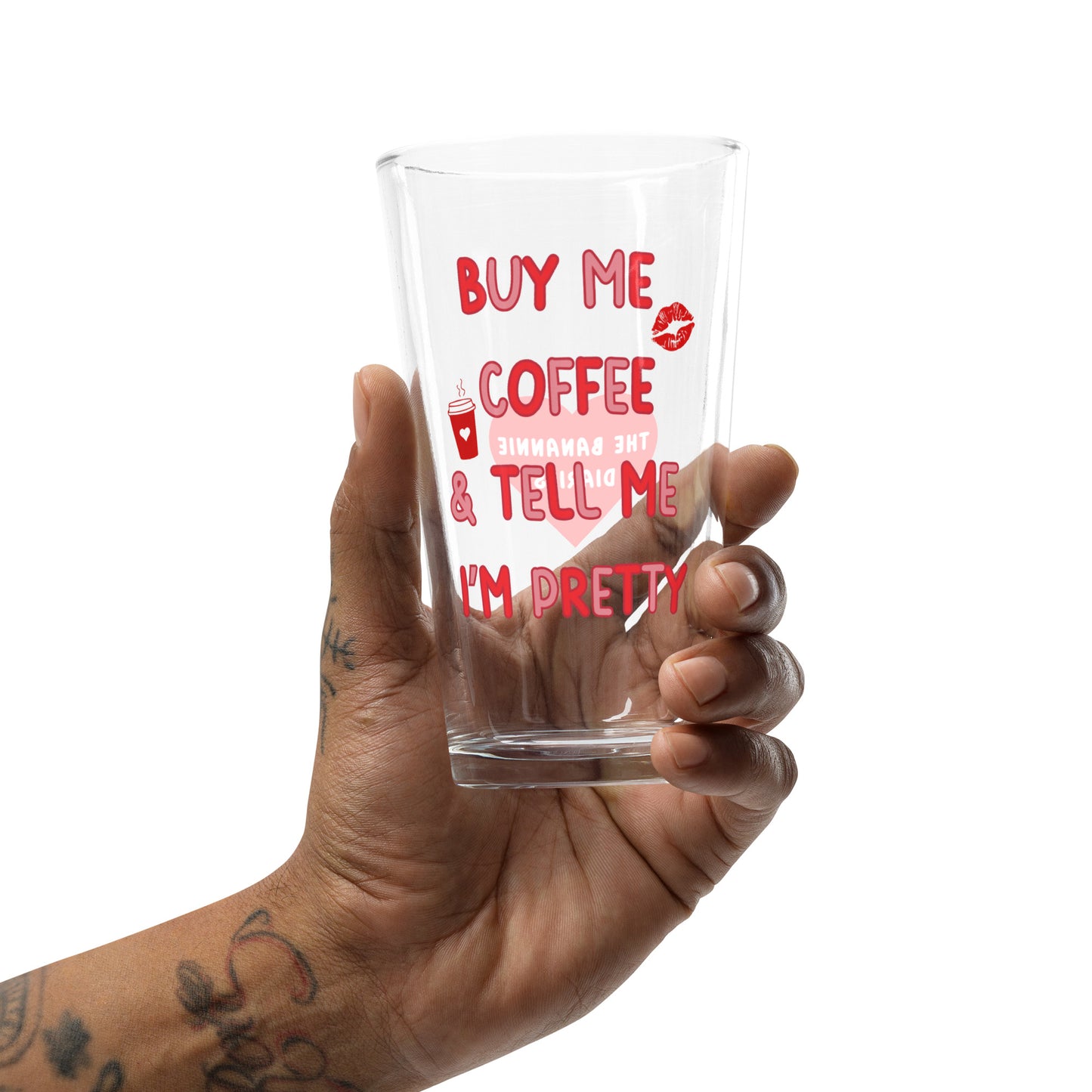 Buy Me Coffee and Tell Me I'm Pretty - Pint Glass,  by The Banannie Diaries - Volume: 16 oz. (473 ml), Glassware, Houseware