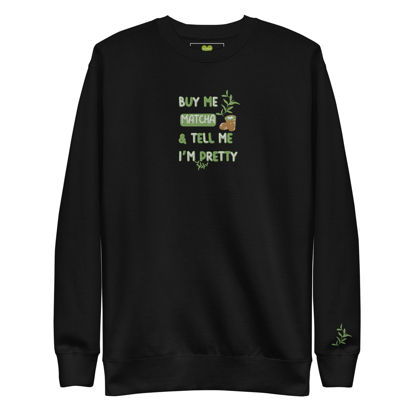 Buy Me Matcha and Tell Me I'm Pretty - Embroidered Crewneck Sweatshirt by The Banannie Diaries