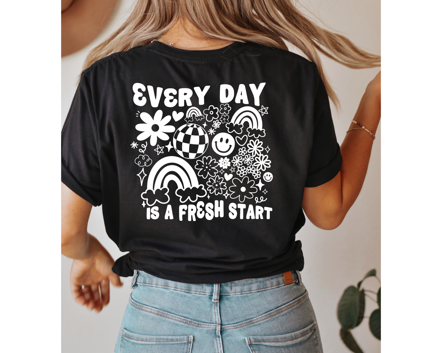 Every Day Is A Fresh Start T Shirt