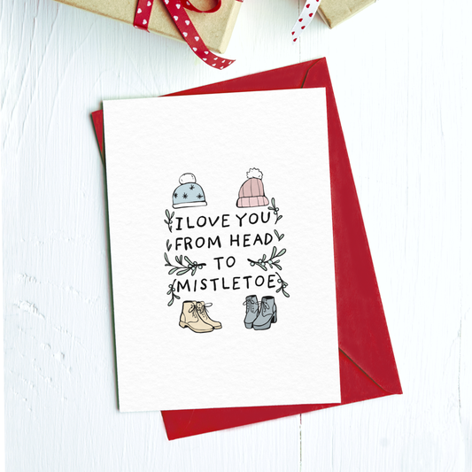 I Love You From Head To Mistletoe Greeting Card