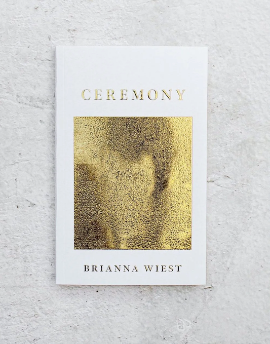 Ceremony - Soft Cover/Paperback, Regular Edition, by Brianna Wiest, Published by Thought Catalog, 216 Pages