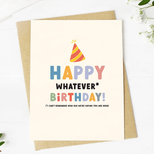 Happy Whatever Birthday Greeting Card