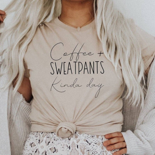 Coffee + Sweatpants Kinda Day Tee